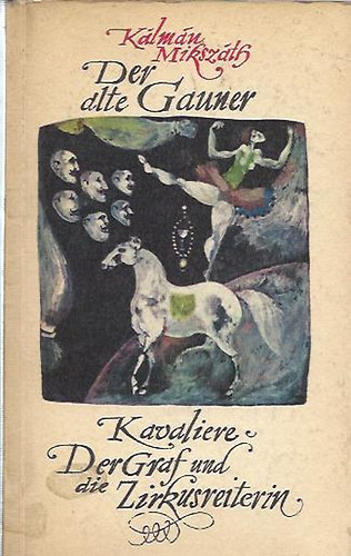 K�lm�nMiksz�th - Der alte Gauner-Kavaliere-Der Graf und die zirkusreiterin