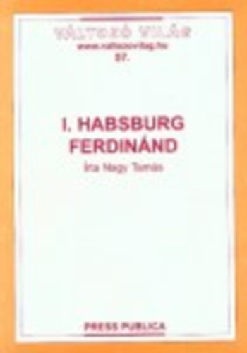 I. Habsburg Ferdin�nd (V�ltoz� vil�g 57.)