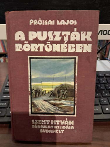 A pusztk brtnben. Magyar hadifoglyok kalandozsa Orosz-Turkesztnban