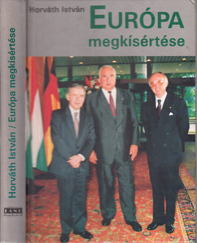 Horv�th Istv�n - Eur�pa megk�s�rt�se
