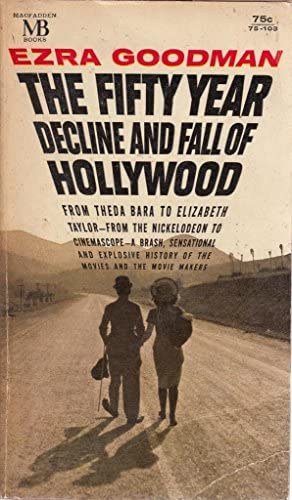 The Fifty-Year Decline and Fall of Hollywood ("Hollywood �tven�ves hanyatl�sa �s buk�sa" angol nyelven)