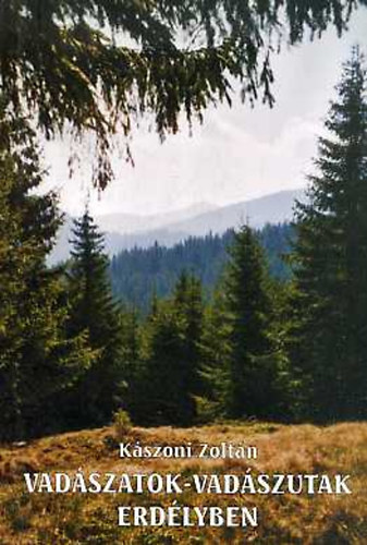 Vadszatok-vadszutak Erdlyben
