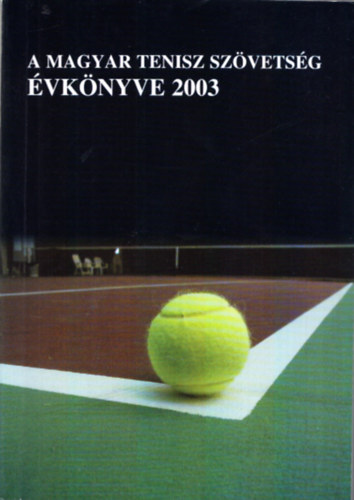 A Magyar Tenisz Szvetsg vknyve 2003