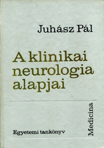 A klinikai neurol�gia alapjai