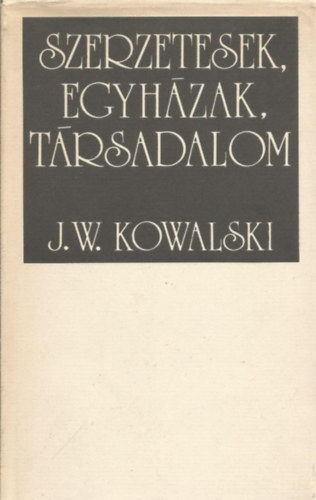 J.W. Kowalski - Szerzetesek egyhzak trsadalom