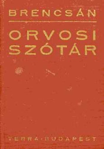 Orvosi sz�t�r - Idegen orvosi kifejez�sek magyar�zata