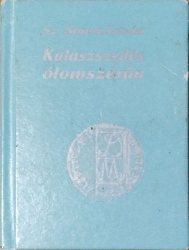 Kal�szszed�s �lomsz�r�n (minik�nyv)