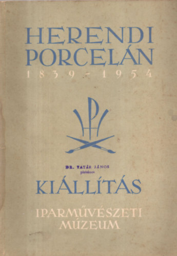 Herendi porceln 1839-1954 (killts Iparmvszeti Mzeum)