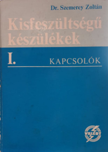 Dr. Szemerey Zoltn - Kisfeszltsg kszlkek I-II.