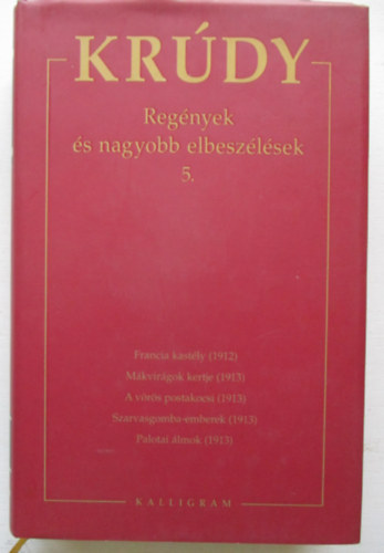 Krdy Gyula sszegyjttt mvei 9. - Regnyek s nagyobb elbeszlsek 5.