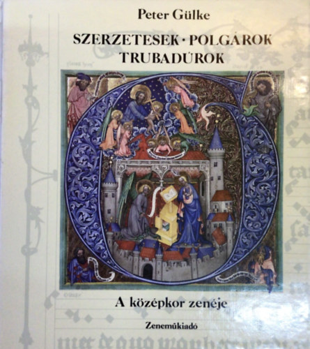 Szerzetesek, polgrok, trubadrok (A kzpkor zenje)