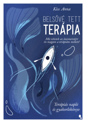 Kiss Anna - Belsővé tett terápia