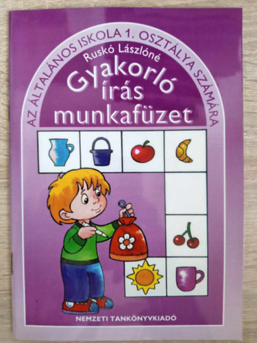 Bozsik Rozlia  Rusk Lszln (Szerk.), Haui Jzsef (illusztrtor) - Gyakorl rs munkafzet 1. - Az ltalnos iskola 1. osztlya szmra (kitltetlen!)
