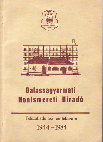 Vojtk Istvn - Balassagyarmati Honismereti Hrad-Felszabadulsi emlkszm 1944-1984