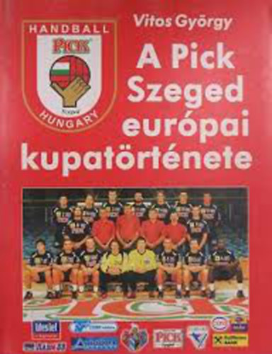 A Pick Szeged eurpai kupatrtnete