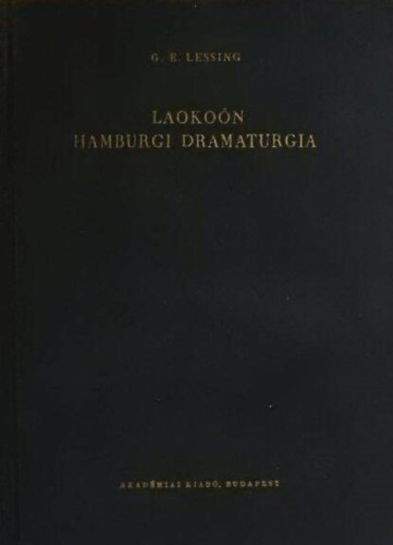 Gotthold Ephraim Lessing - Laoko�n - Hamburgi dramaturgia