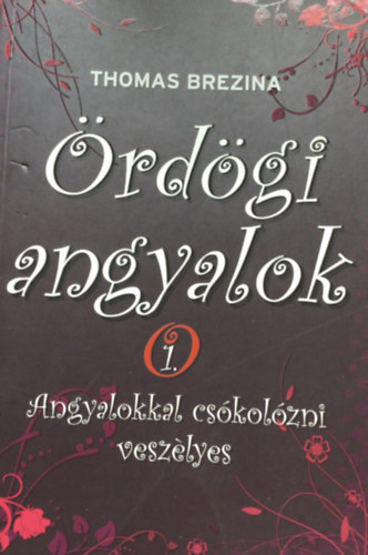 rdgi angyalok 1.- Angyalokkal cskolzni veszlyes