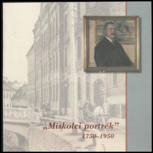 "Miskolci portr�k" 1750-1950