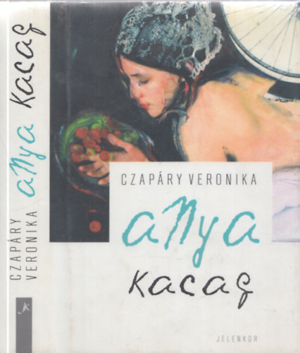 Czapry Veronika - Anya kacag