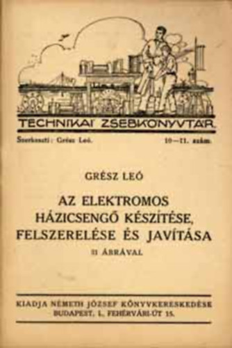 Elektromos hzicseng ksztse, felszerelse s javtsa (31 brval)- Technikai zsebknyvtr 10-11. szm