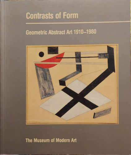 Contrast of Form: Geometric Abstract Art 1910-1980