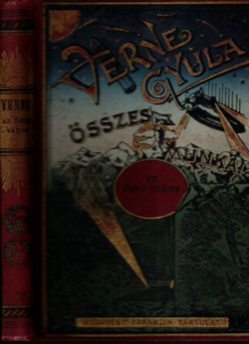 Verne Gyula  (Jules Verne) - Az sz vros (Verne Gyula sszes munki)- bord Franklinos