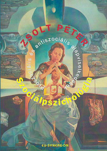 Zsolt Pter - Szocilpszicholgia - Proszocilis s antiszocilis alapviselkedsek