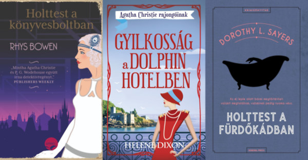 Helena Dixon, Dorothy L. Sayers Rhys Bowen - 3 db krimi Agatha Christie rajongknak: Holttest a knyvesboltban + Gyilkossg a Dolphin hotelben + Holttest a frdkdban