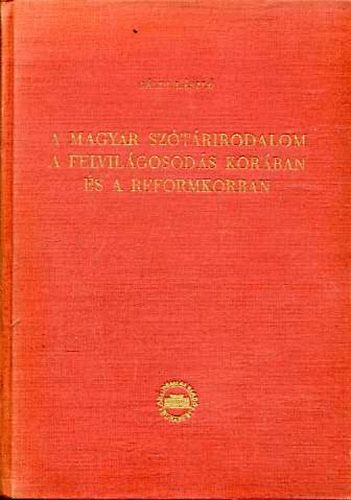 A magyar sz�t�rirodalom a felvil�gosod�s kor�ban �s a reformkorban