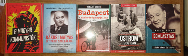 6 k�nyv a 20. sz�zad magyar t�rt�nelm�r�l, baloldal�r�l: A magyar kommunist�k 1918-1989, R�kosi M�ty�s eltitkolt szolg�latai, Budapest a szabads�g napjaiban - 1956, Ostrom 1956-ban, Bomlaszt�s