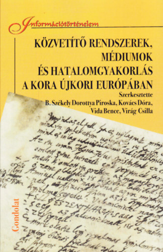 Kzvett rendszerek, mdiumok s hatalomgyakorls a kora jkori Eurpban