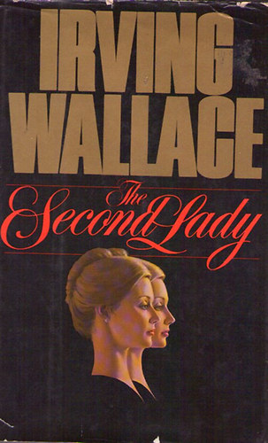 Irving Wallace - The second lady