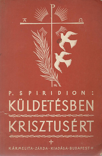 P. Spiridion - Kldetsben Krisztusrt