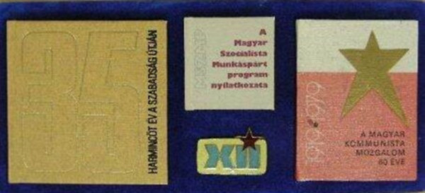 Harminc�t �v a szabads�g �tj�n/A Magyar Szocialista Munk�sp�rt programnyilatkozata/A Magyar Kommunista Mozgalom 60 �ve (minik�nyv) (sz�mozott)