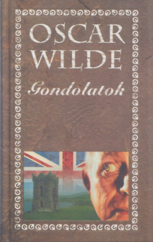 Oscar Wilde - Gondolatok (Oscar Wilde)