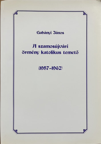 A szamos�jv�ri �rm�ny katolikus temet� (1957-1962)