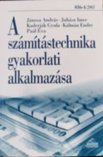 A szmtstechnika gyakorlati alkalmazsa pnzgyi s szmviteli gyintzs terletn