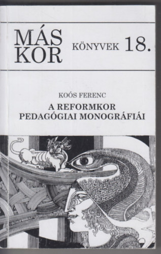 Ko�s Ferenc - A reformkor pedag�giai monogr�fi�i