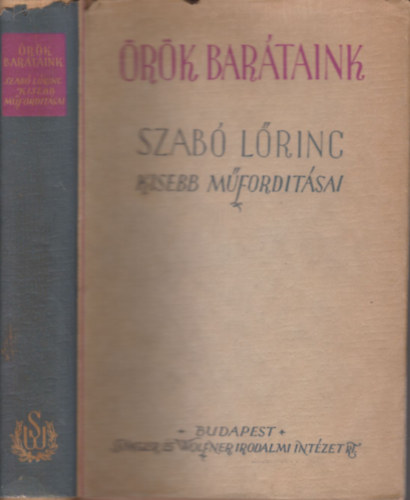 �r�k bar�taink (al��rt)- Szab� L�rinc kisebb m�ford�t�sai