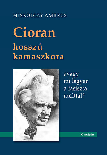 Miskolczy Ambrus - Cioran hossz� kamaszkora