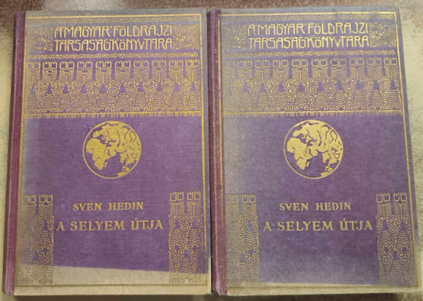 Sven Hedin - A selyem tja I-II. (A Magyar Fldrajzi Trsasg Knyvtra)