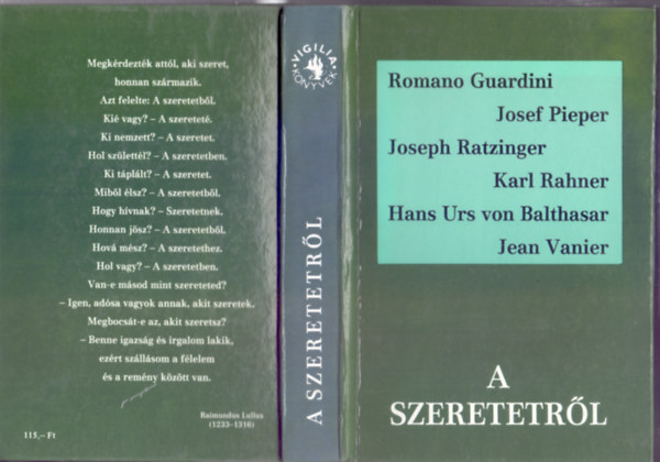 Romano Guardini . Josef Pieper . Joseph Ratzinger . Karl Rahner . Hans Urs von Balthasar . Jean Vanier - A szeretetrl