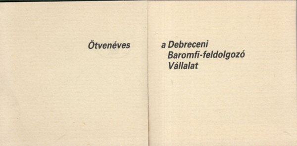 �tven�ves a Debreceni Baromfi-feldolgoz� V�llalat (minik�nyv) - Sz�mozott