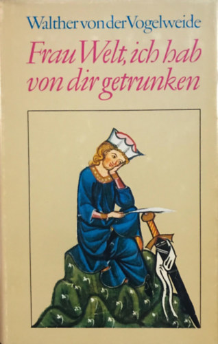 Frau Welt, ich hab von dir getrunken