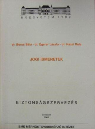 Dr. Dr. gerer Lszl, Dr. Hazai Bla Boros Bla - Jogi ismeretek