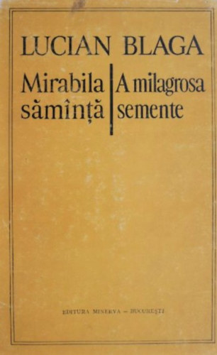 Lucian Blaga - Mirabila Saminta - A Milagrosa Semente
