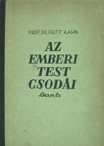 Fritz Prof. Dr. Kahn - Az emberi test csod�i II.
