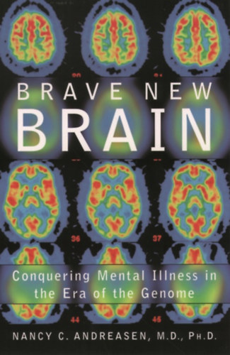 Nancy C. Andreasen - Brave New Brain