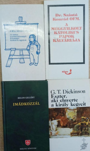 4 db vall�si t�m�j� k�tet: A b�lcsess�g iskol�ja - A meggyilkolt katolikus papok k�lv�ri�ja - Im�dkozz�l - Eszter, aki elnyerte a kir�ly kegyeit