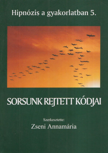 Sorsunk rejtett kdjai - Hipnzis a gyakorlatban 5.